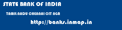 STATE BANK OF INDIA  TAMIL NADU CHENNAI CIT NGR   banks information 